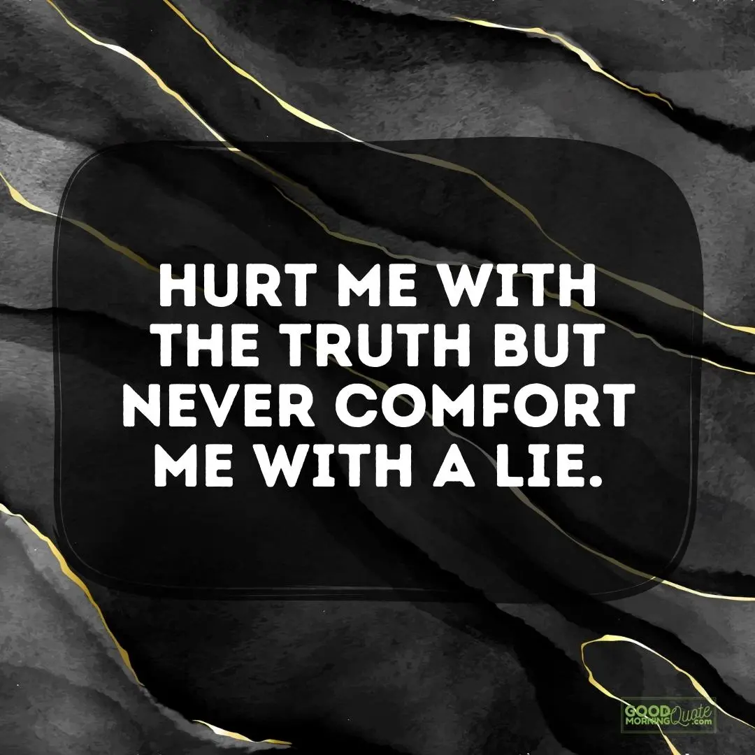 hurt me with the truth hurting quote