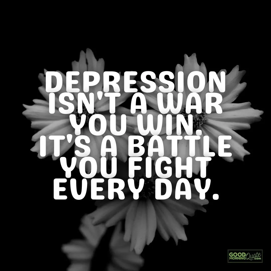 isn't a war you win depression quote