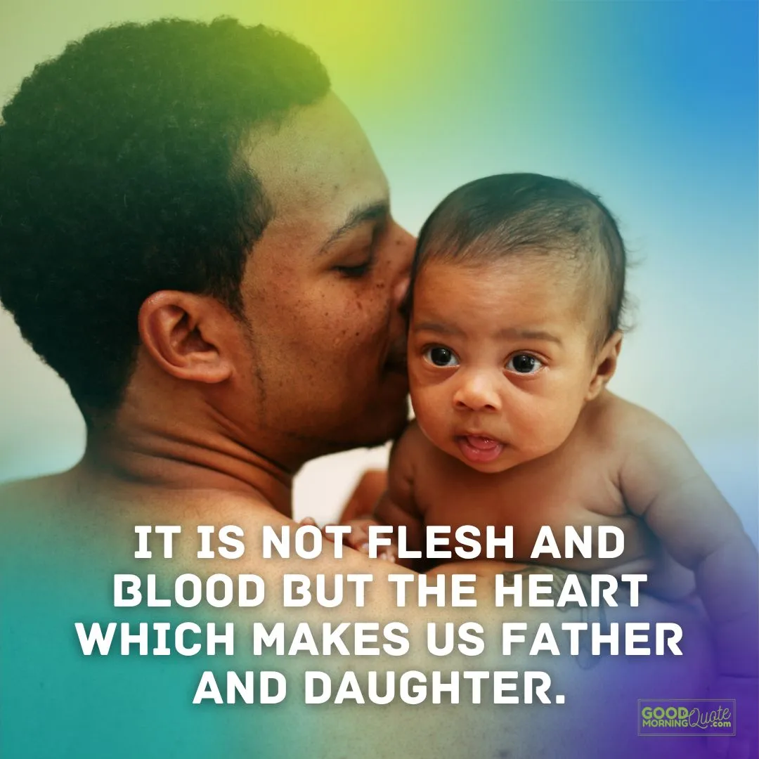 it is not flesh and blood father daughter quote