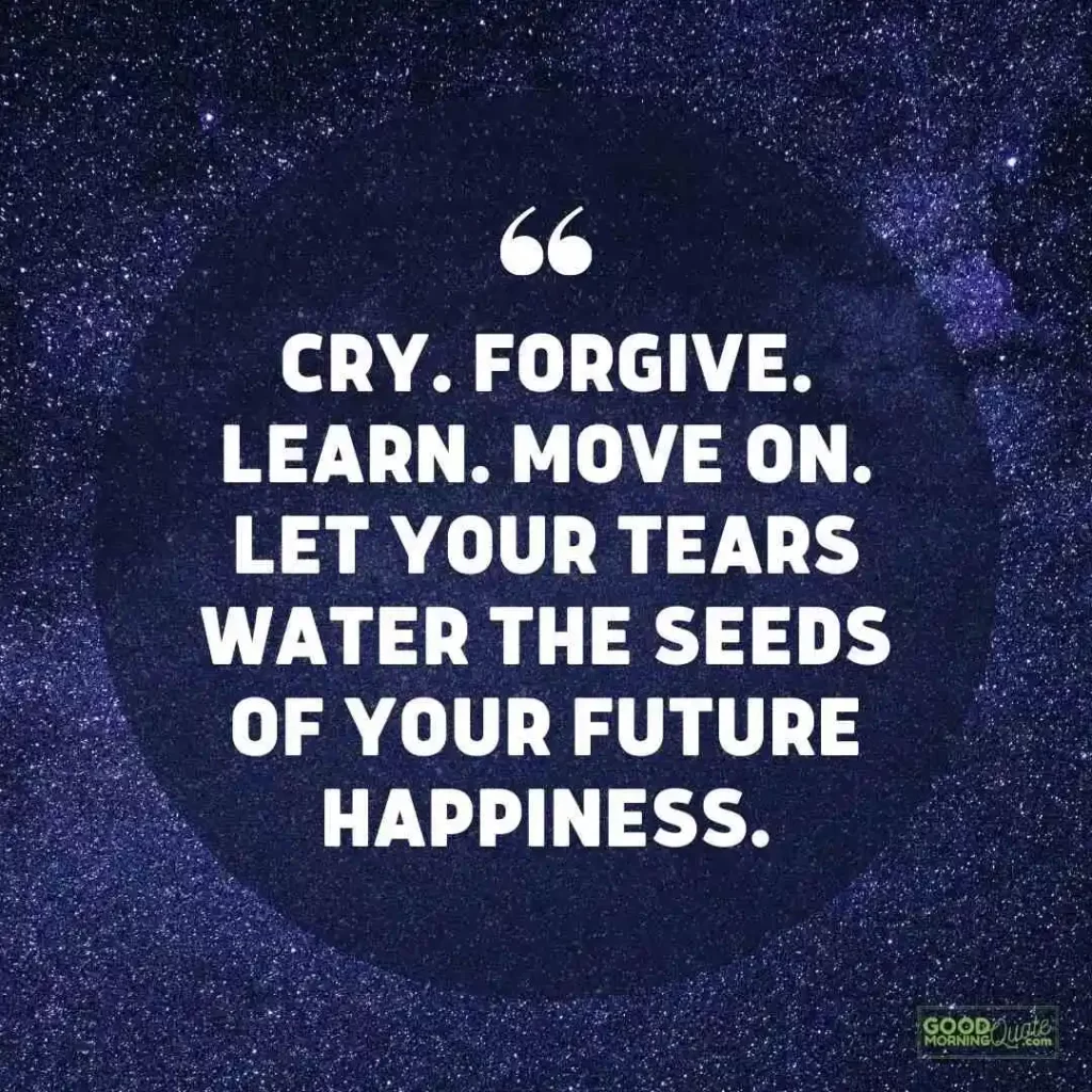 let your tears water the seeds letting go quote