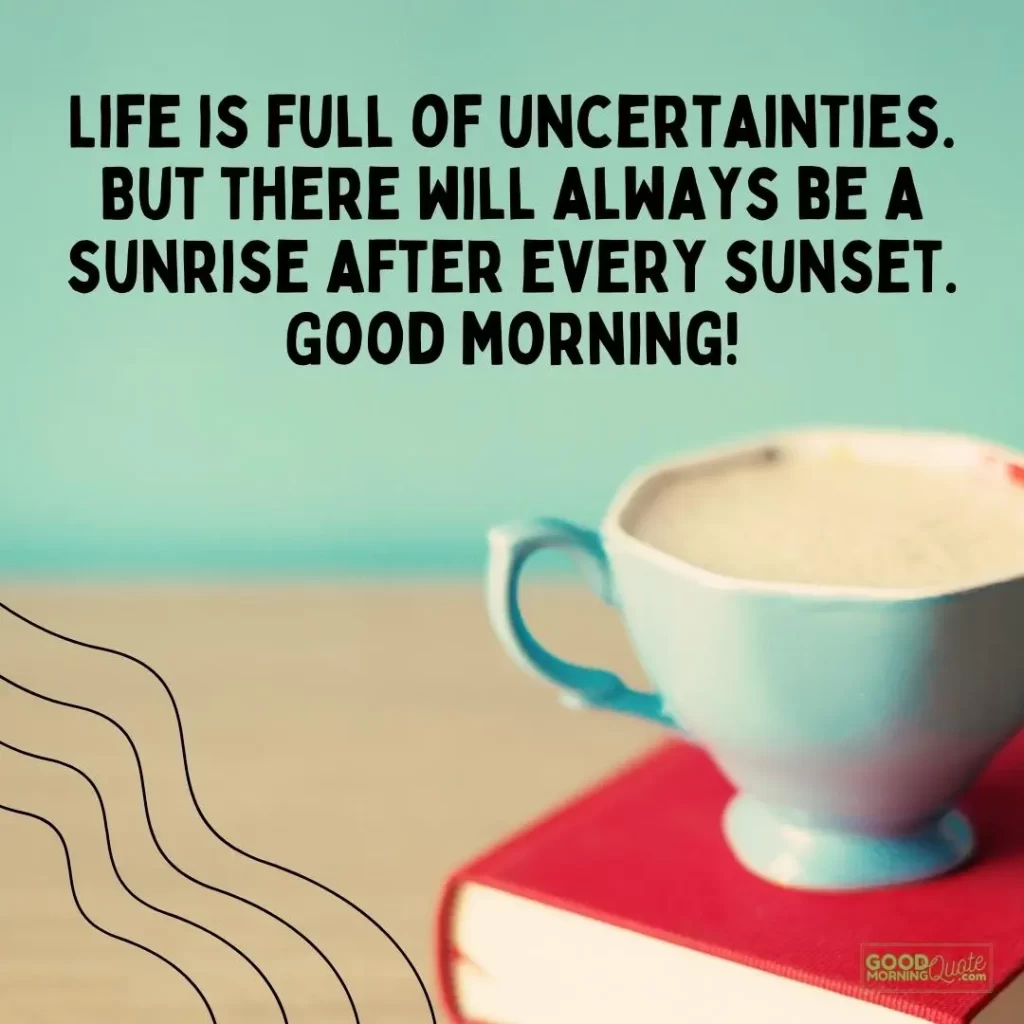 life is full of uncertainties