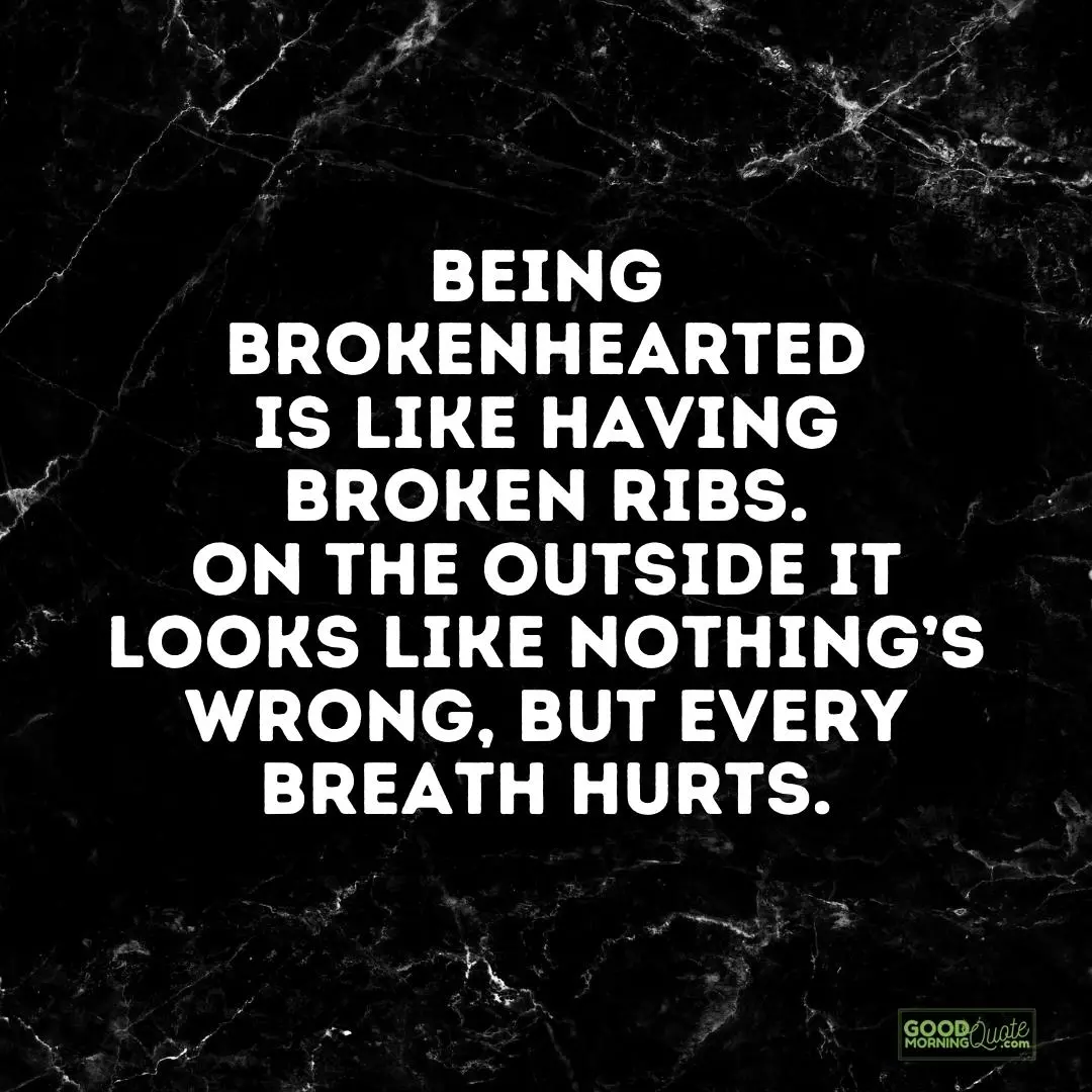 like having a broken ribs hurting quote