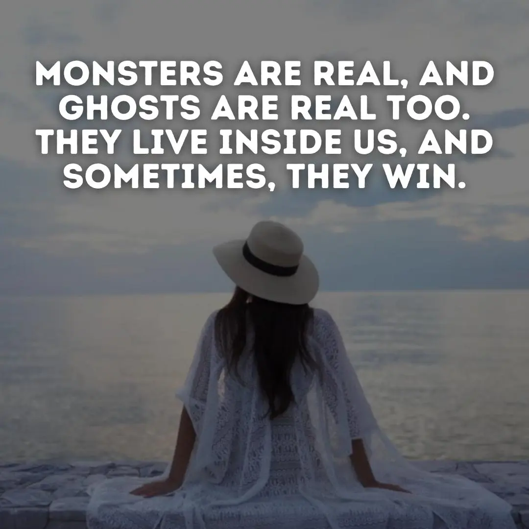 monsters are real depressing quote