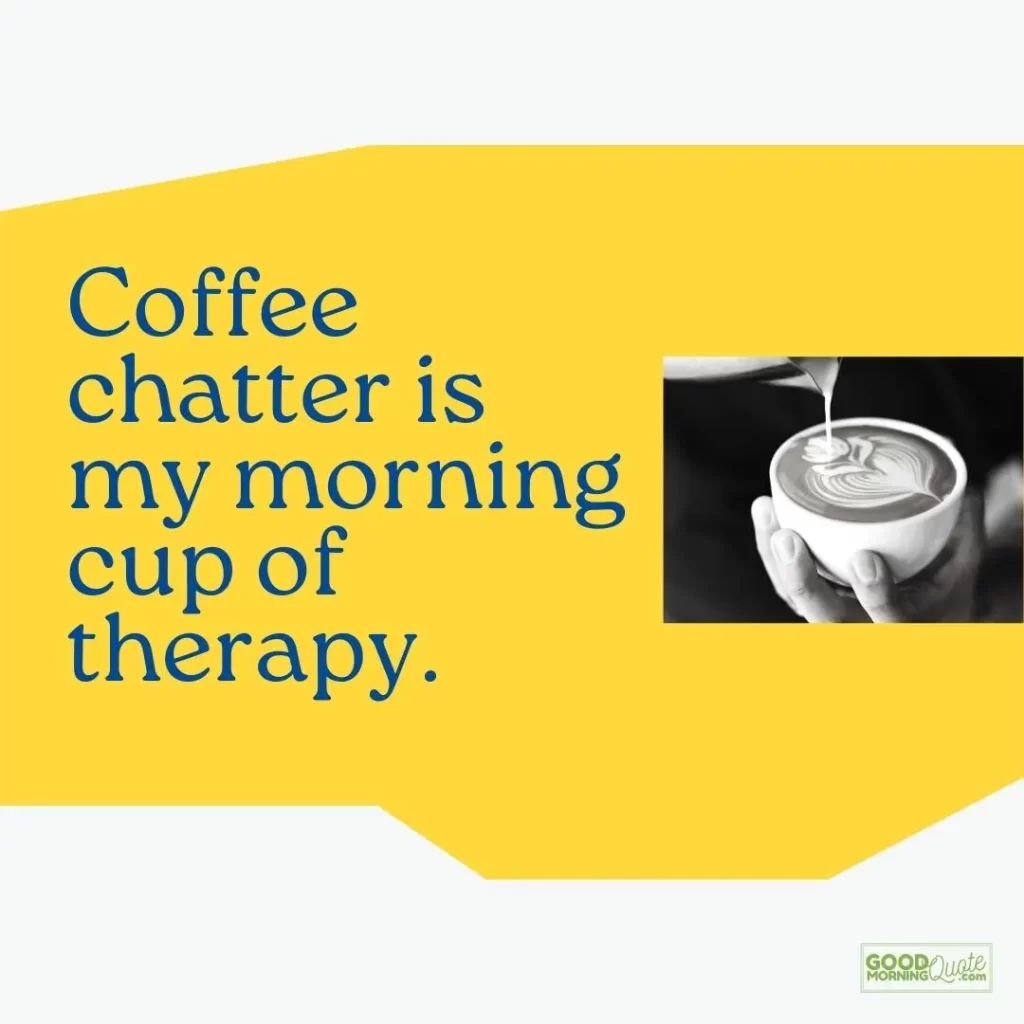 my morning cup of therapy good morning quote
