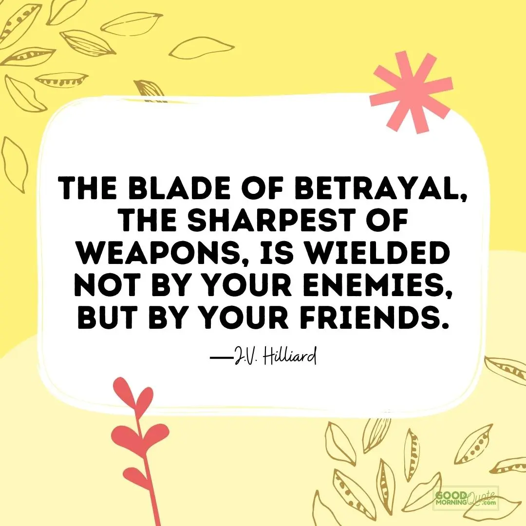 the blade of betrayal, the sharpest of weapons betrayal quote