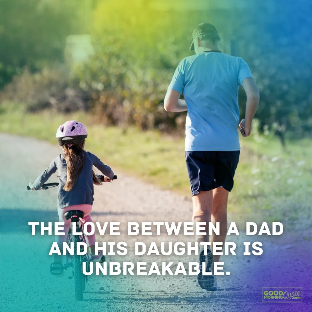 the love is unbreakable father daughter quote