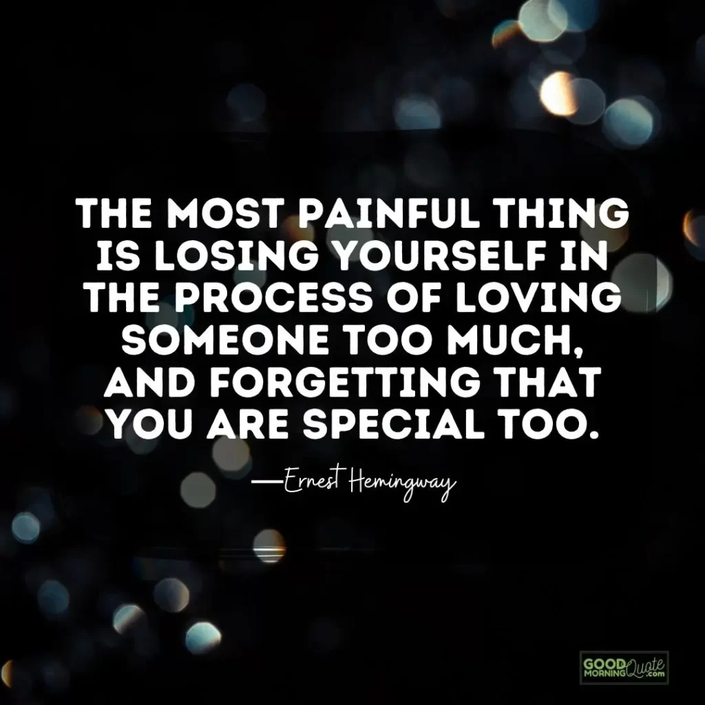 the most painful thing is losing yourself hurting quote