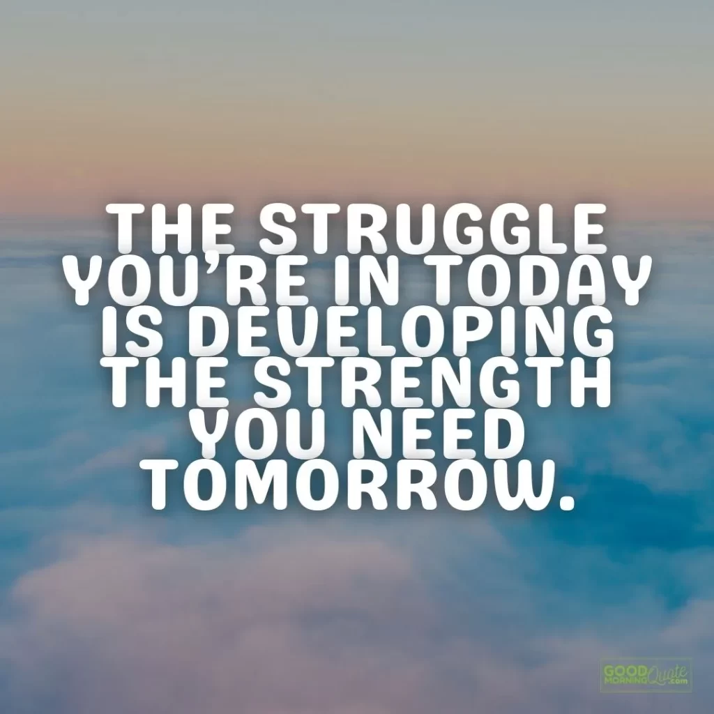 the strength you need tomorrow positive thinking quote