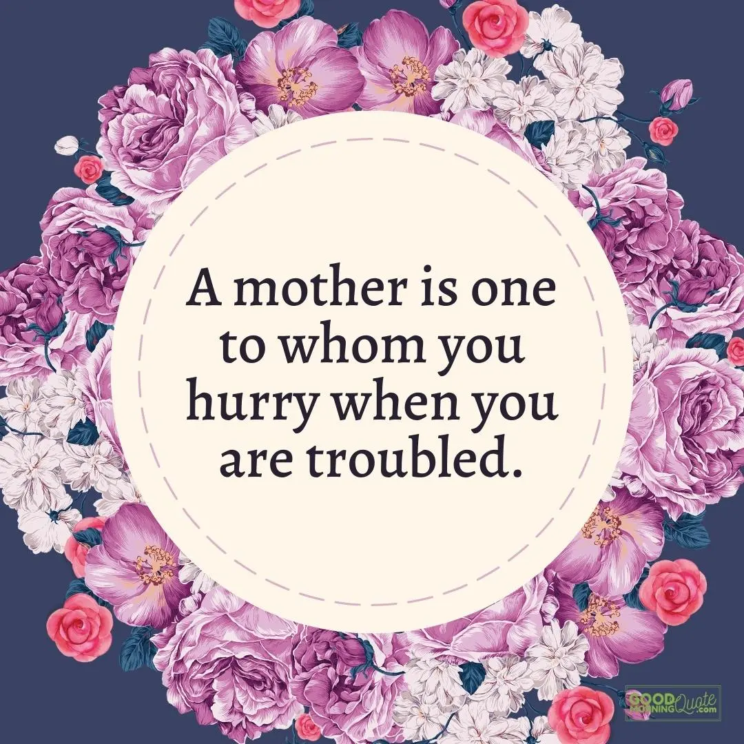 to whom you hurry when you are troubled mother daughter quote