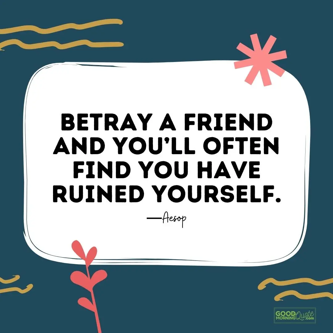you'll often fine you have ruined yourself betrayal quote