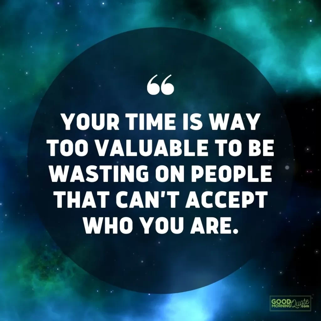 your time is way too valuable letting go quote