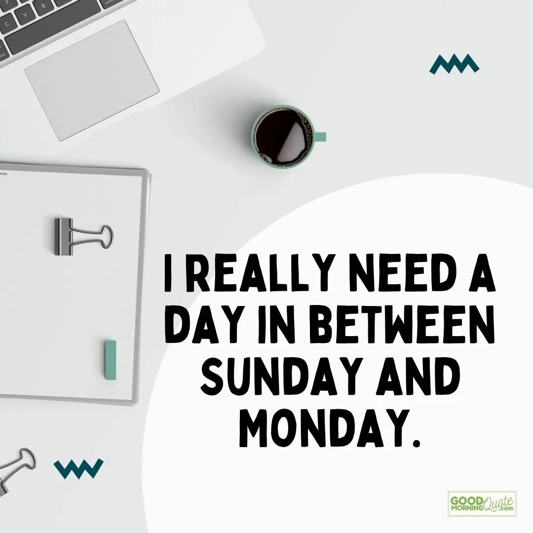a day between sunday and monday happy monday quote