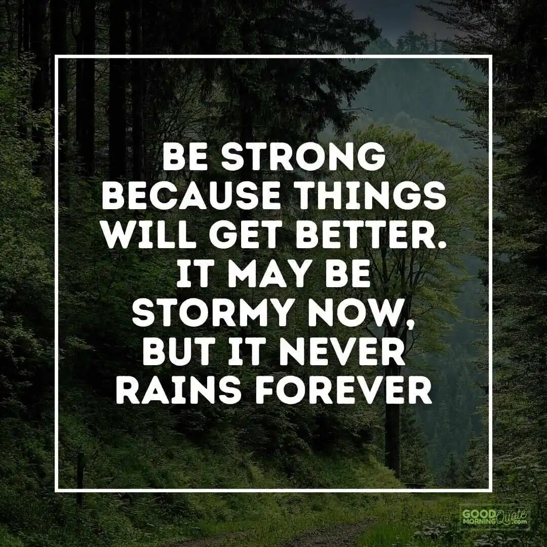 be strong because things will get better thursday quote