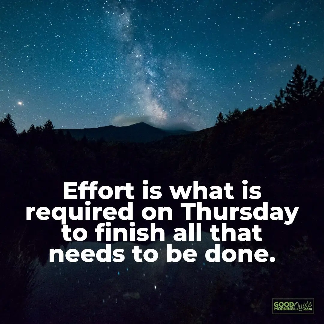 effort is what is required thursday quote