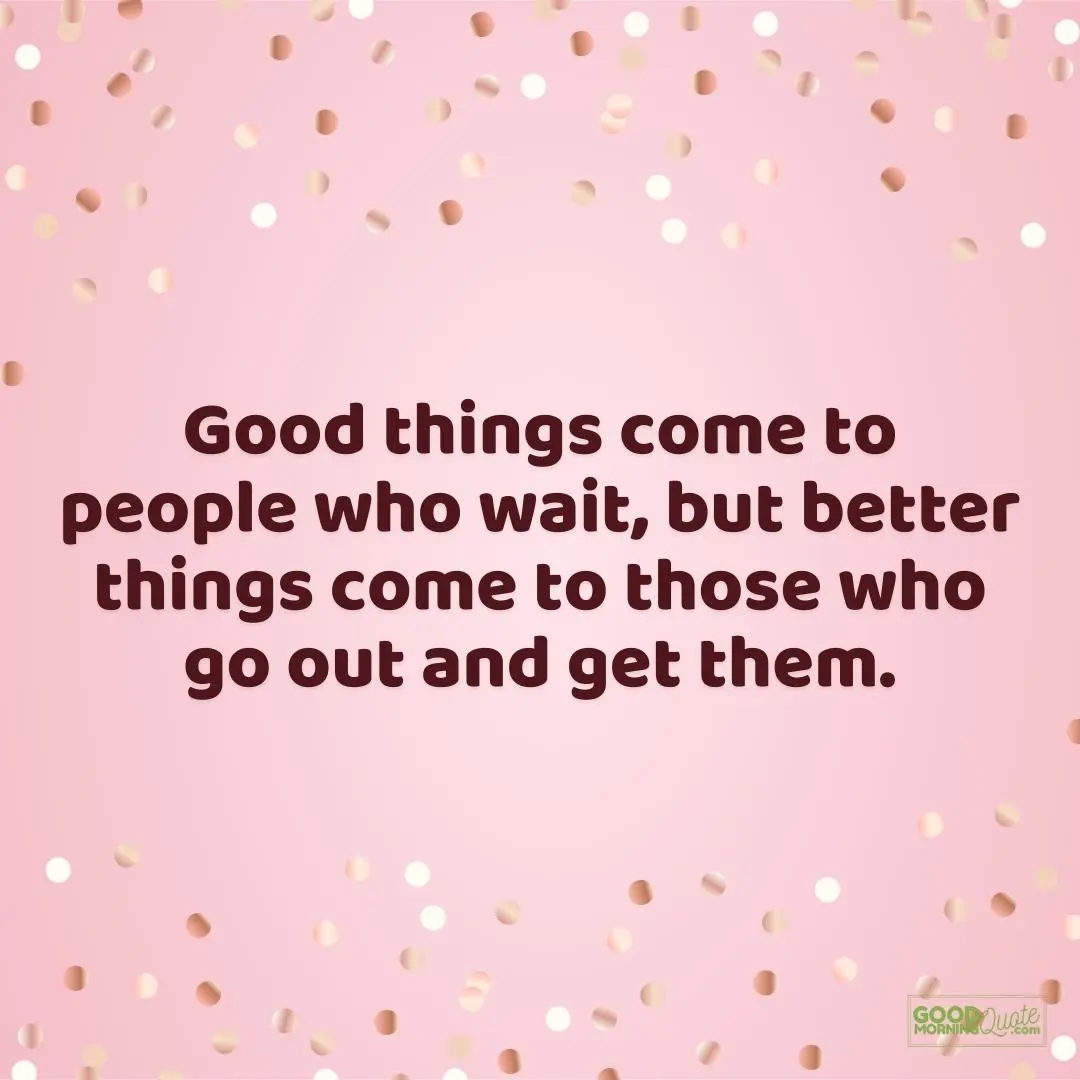 good things come to people who wait wednesday quote
