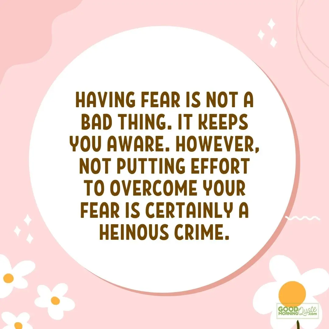 having fear is not a bad thing thursday quote