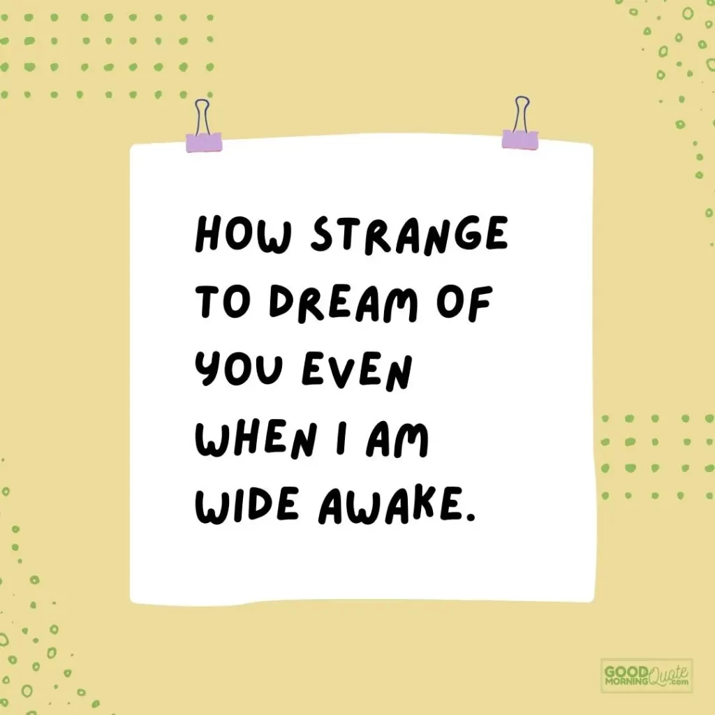 how strange to dream of you cute love quote