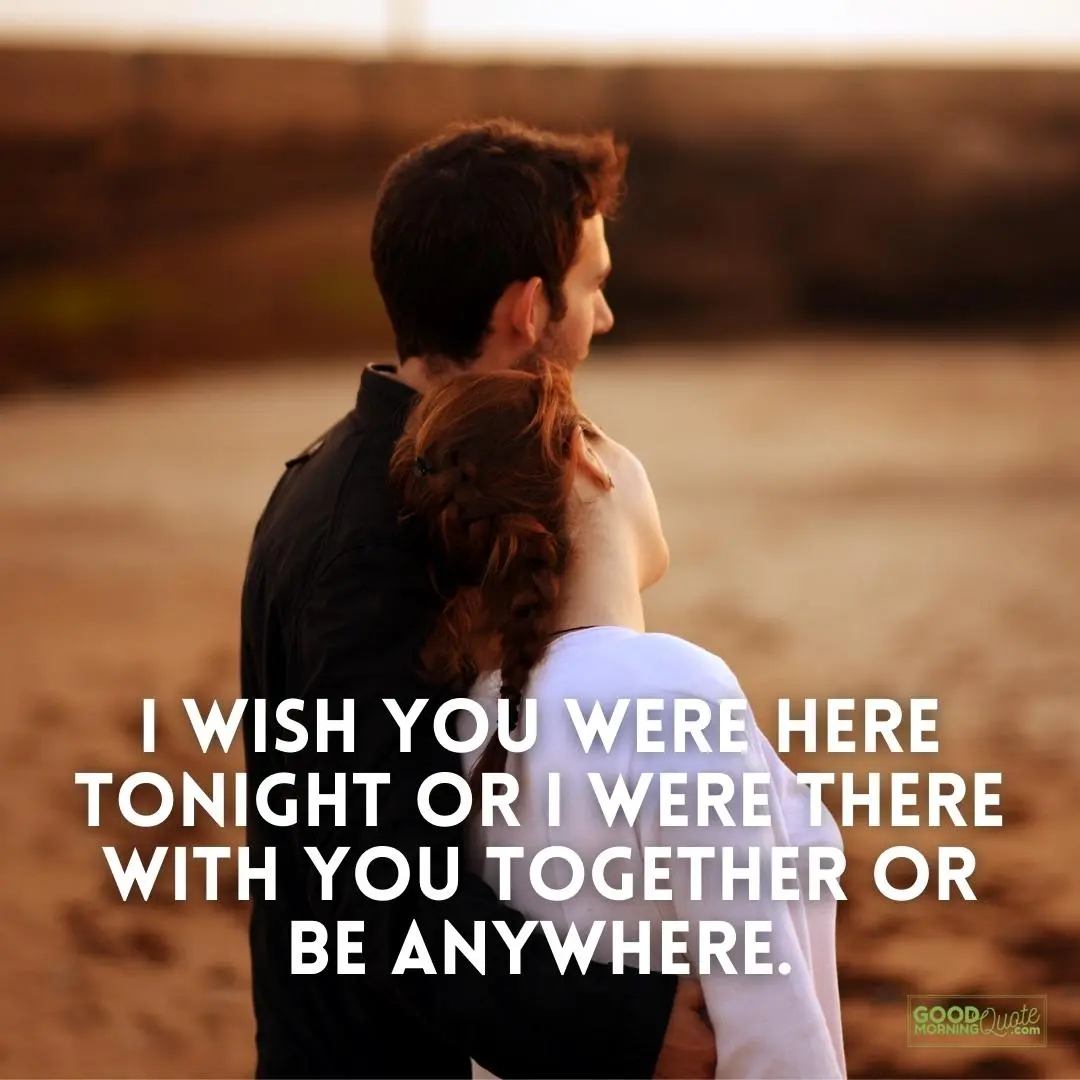 i wish you were here tonight sexy love quote