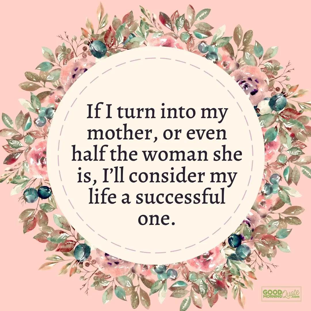 i'll consider myself a successful one mother daughter quote