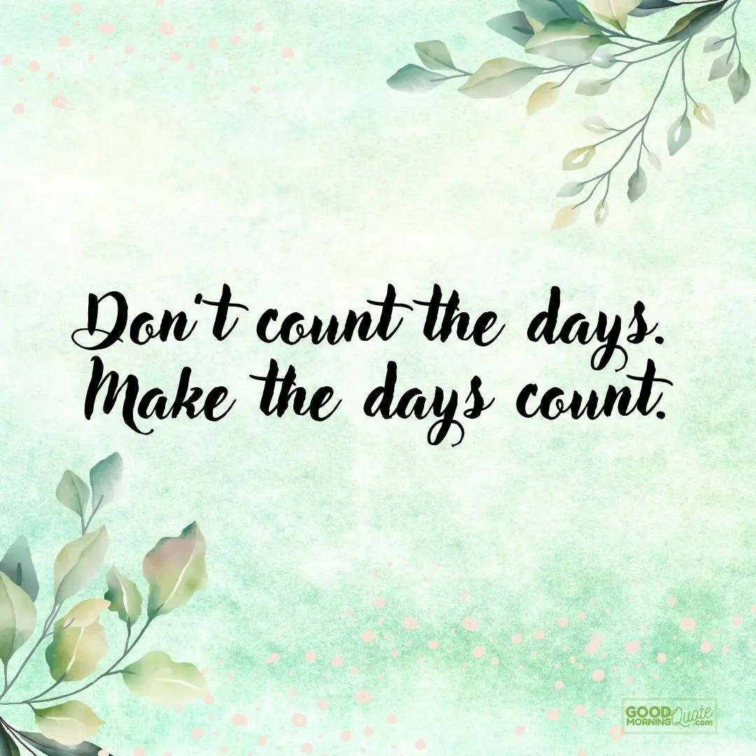 make the days count saturday quote