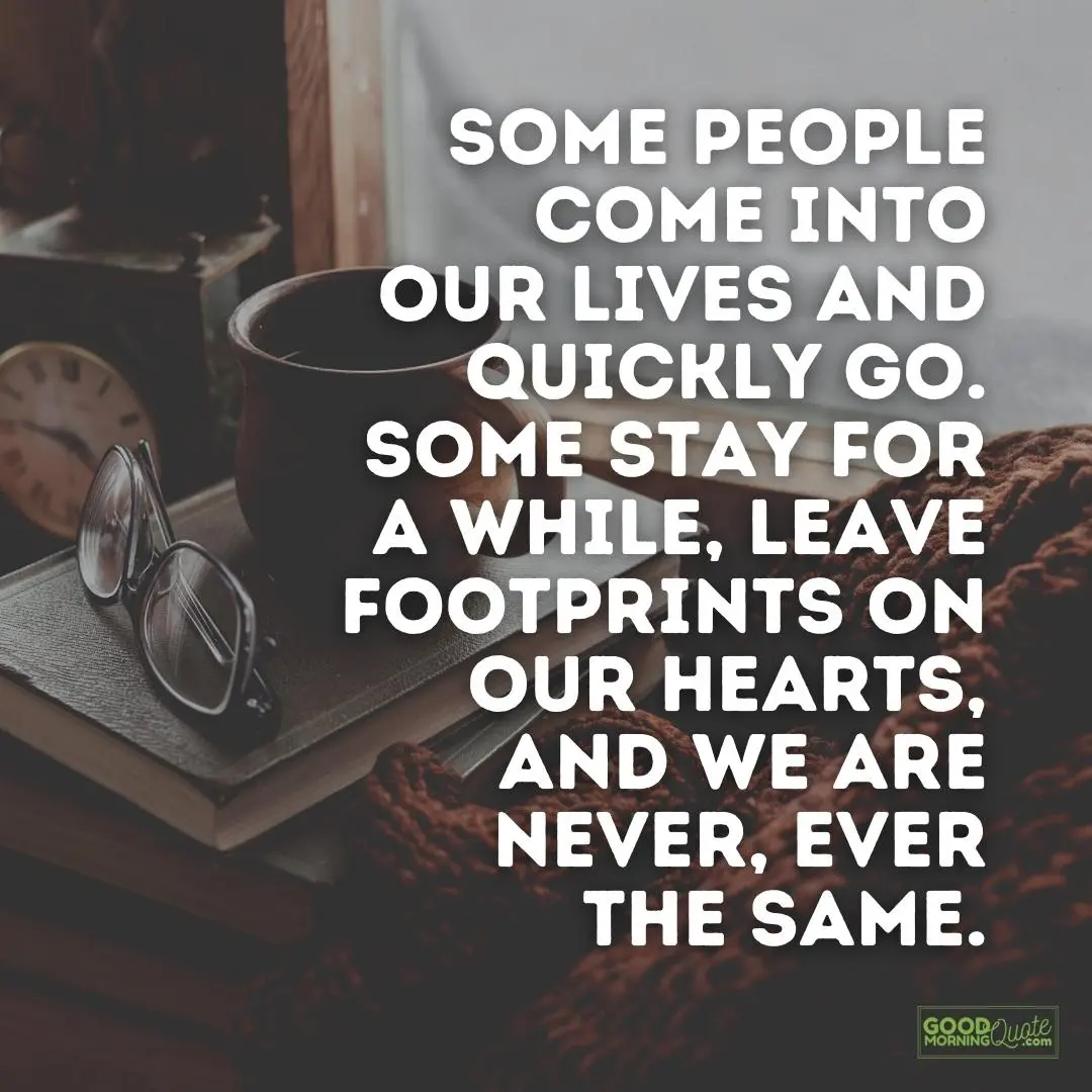 some people come into our lives and quickly go farewell quote