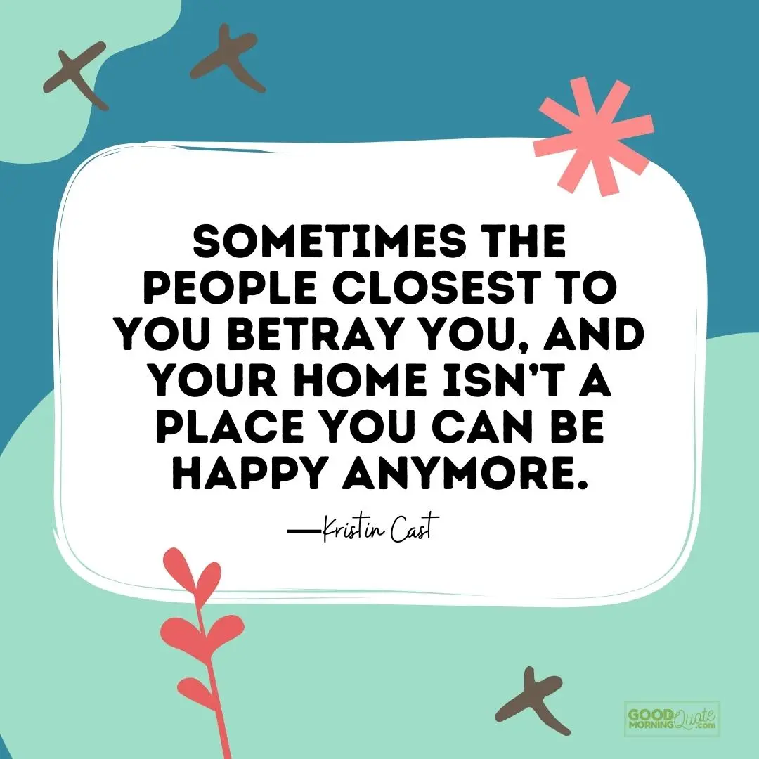 sometimes the people closest to you betrayal quote