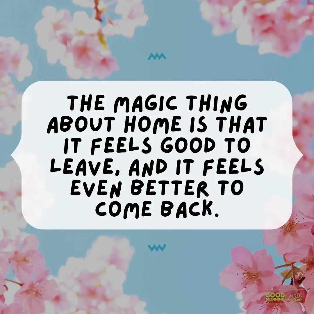 the magic thing about home farewell quote