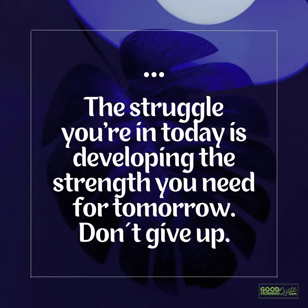 the struggle you are in today thursday quote