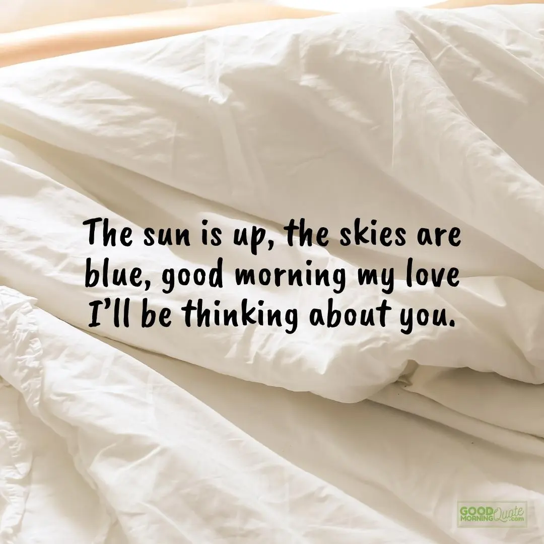 the sun is up the skies are blue morning inspirational quote