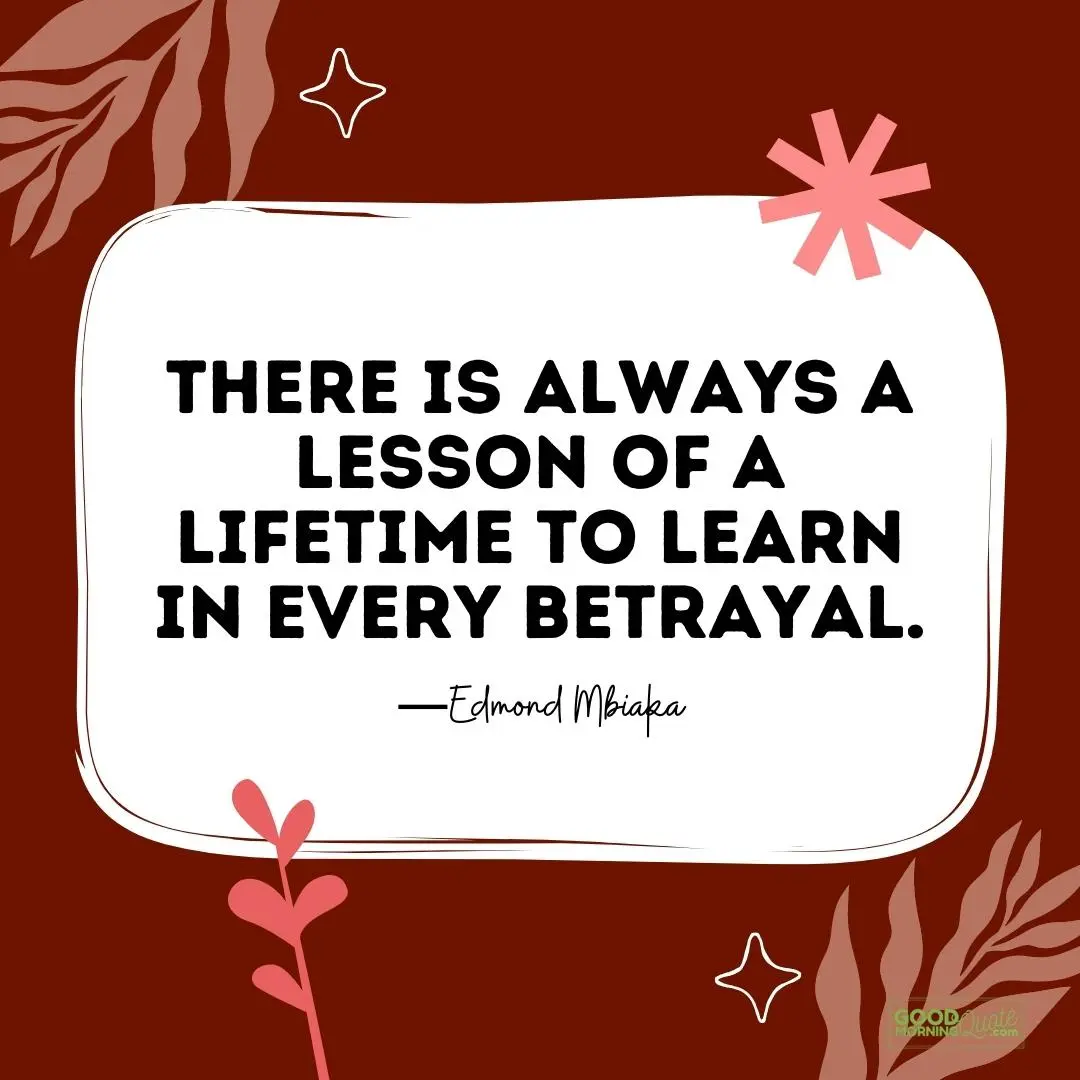 there is always a lesson of a lifetime betrayal quote