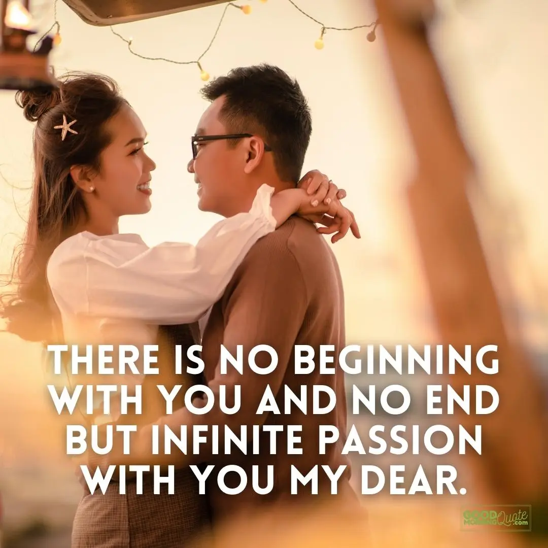 there is no beginning with you and no end sexy love quote