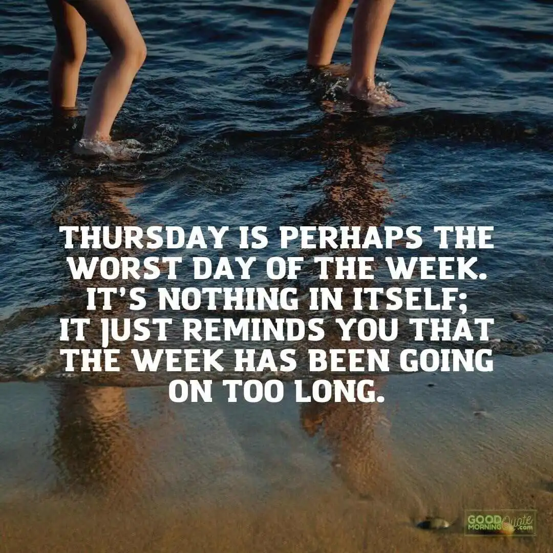 thursday is perhaps the worst day of the week