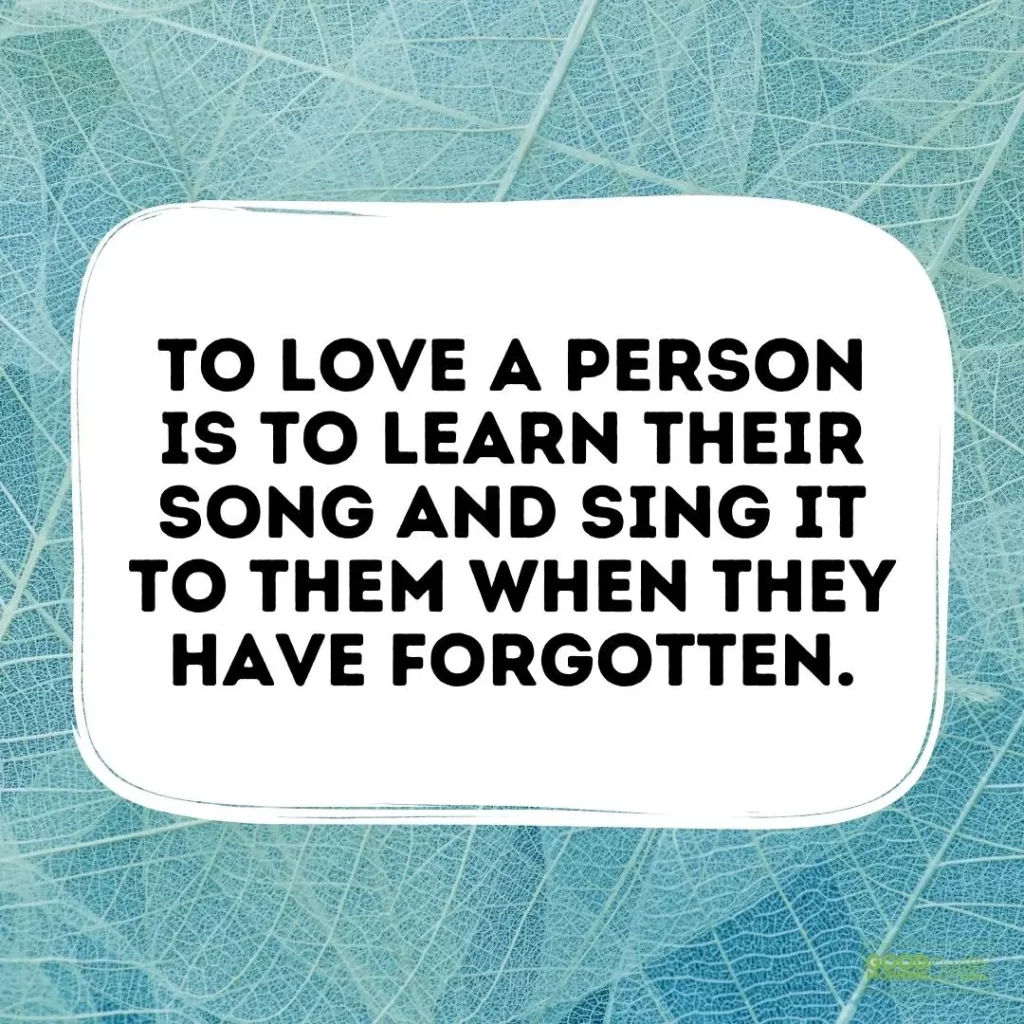 to love a person is to learn their song love quote for him