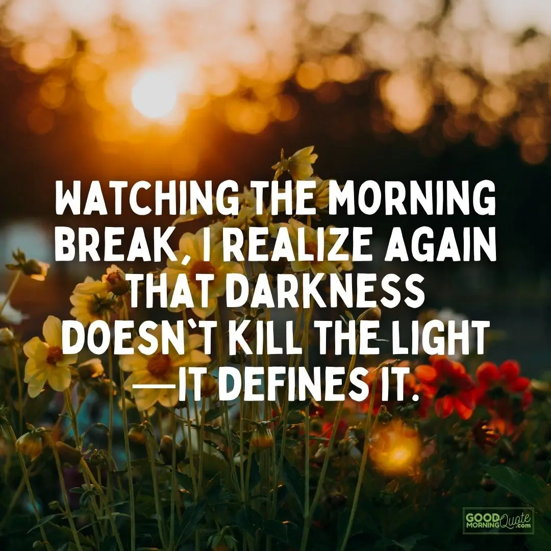 watching the morning break morning inspirational quote