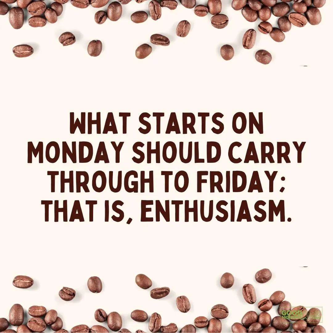 what starts on monday should carry through happy monday quote