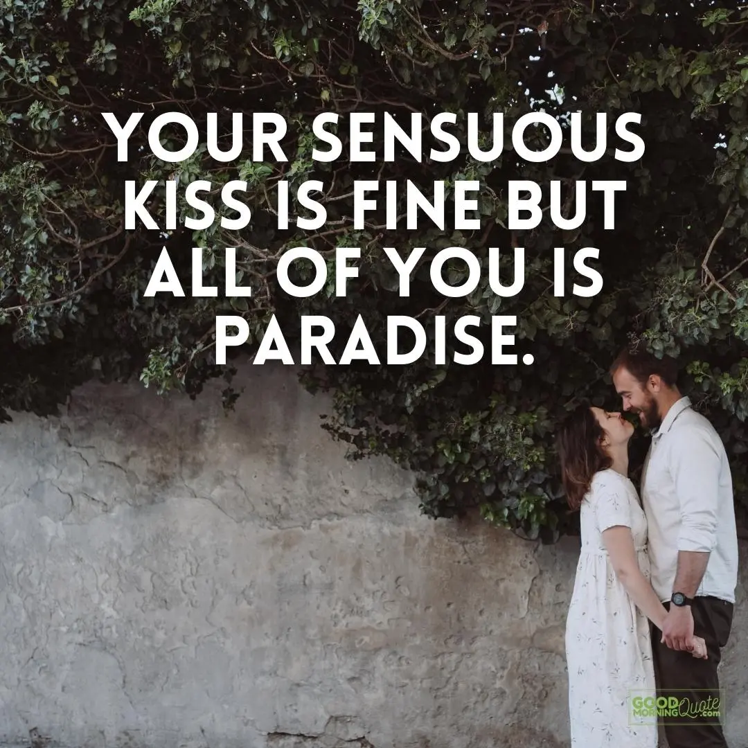 your sensuous kiss is fine sexy love quote