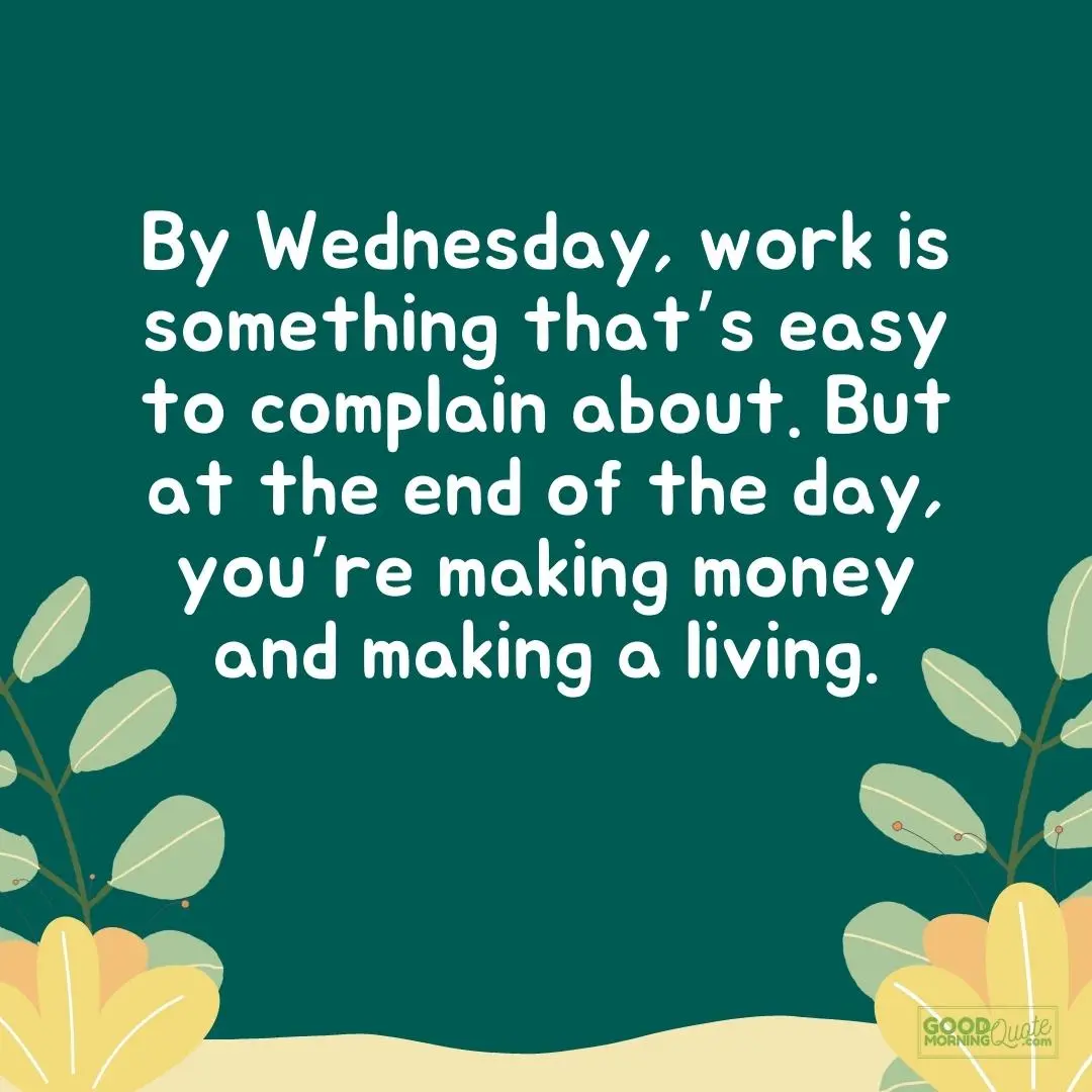 you're making money and making a living wednesday quote