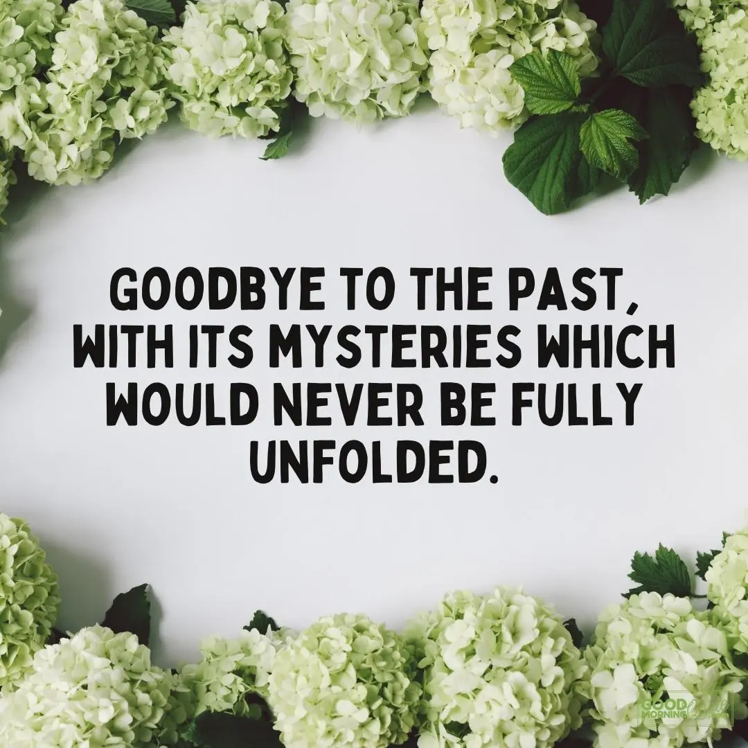 goodbye to the past with its mysteries farewell quote