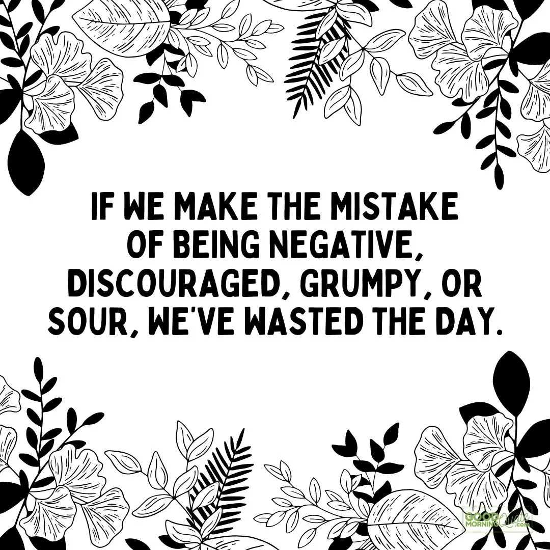 if we make the mistake of being negative happy tuesday quote