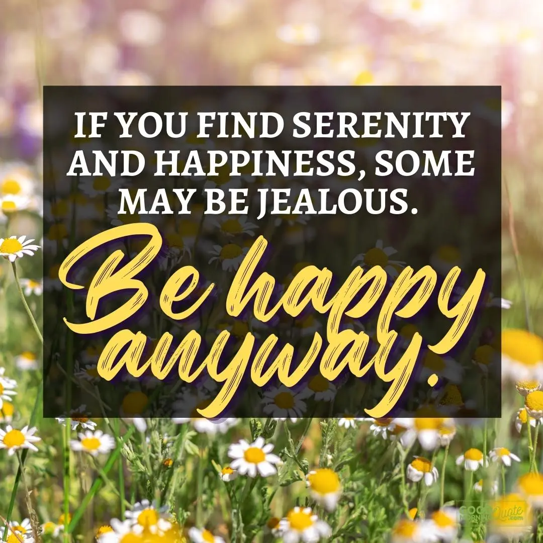 if you find serenity and happiness happy positive quote