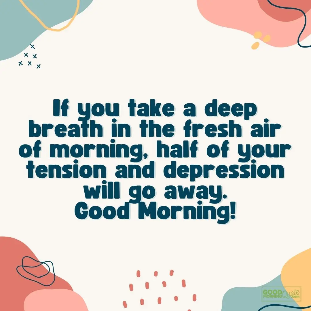 if you take a deep breath good morning quote