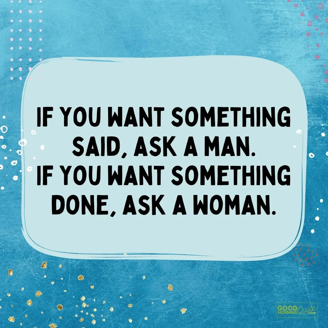 if you want something done funny inspirational quote