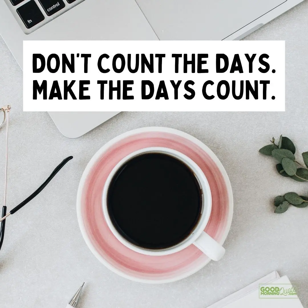 make the days count happy tuesday quote