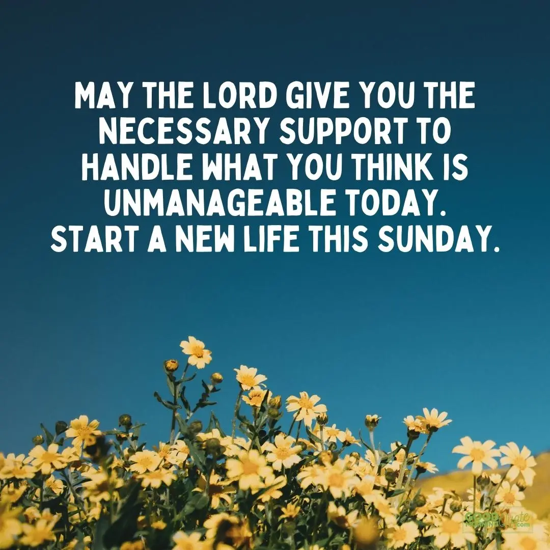 may the Lord give you the necessary support sunday quote