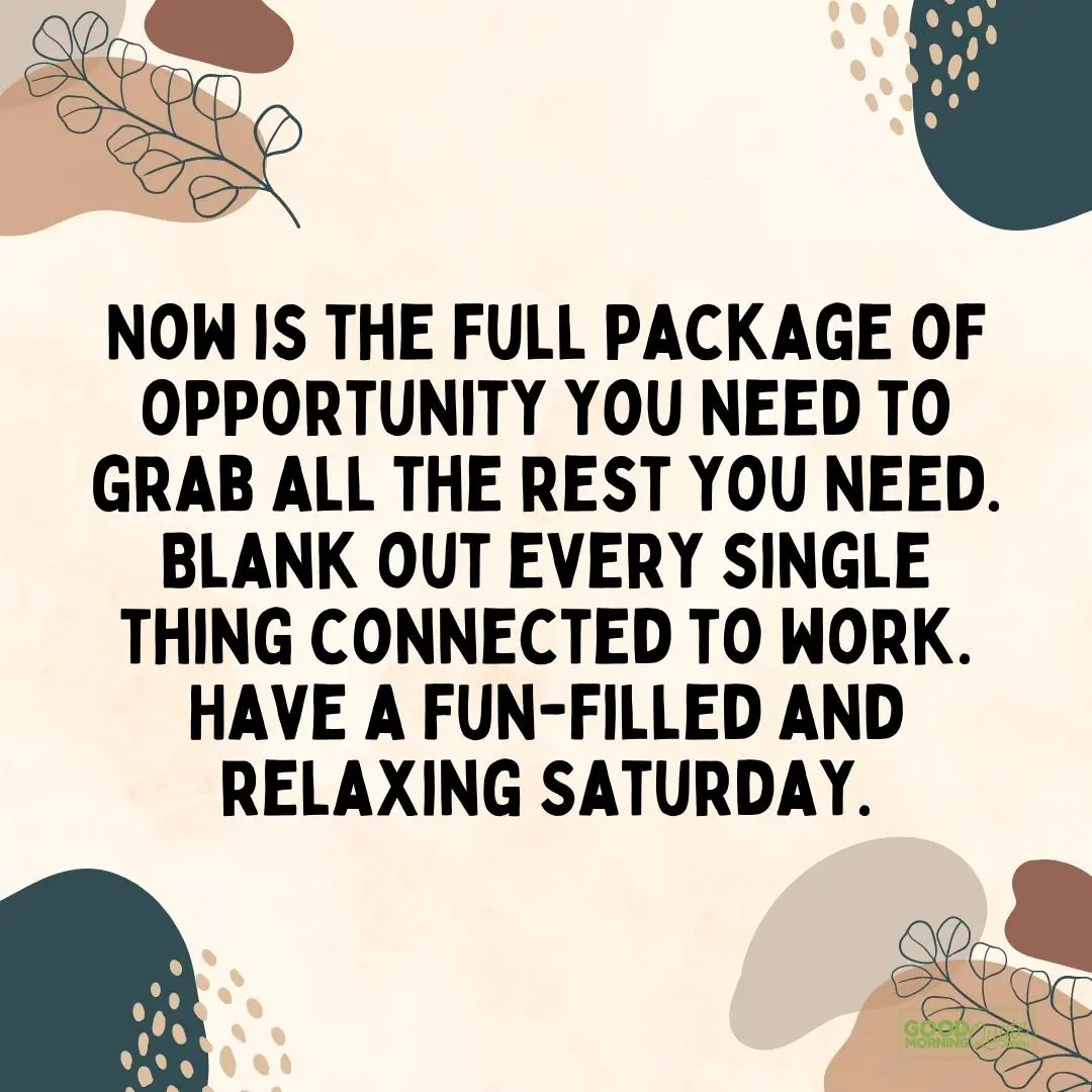 now is the full package of opportunity you need to grab saturday quote
