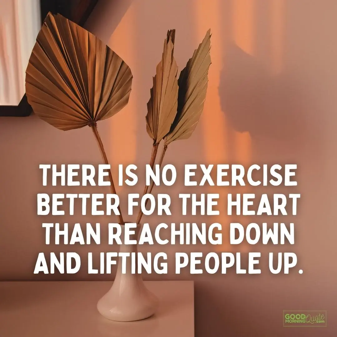 there is no exercise better for the heart sacrifice quote