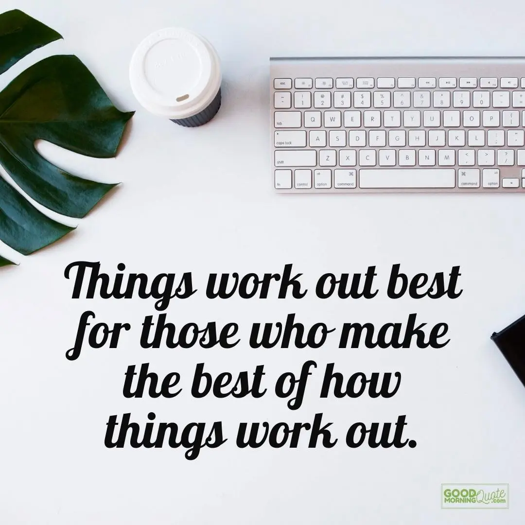 things work out best happy monday quote