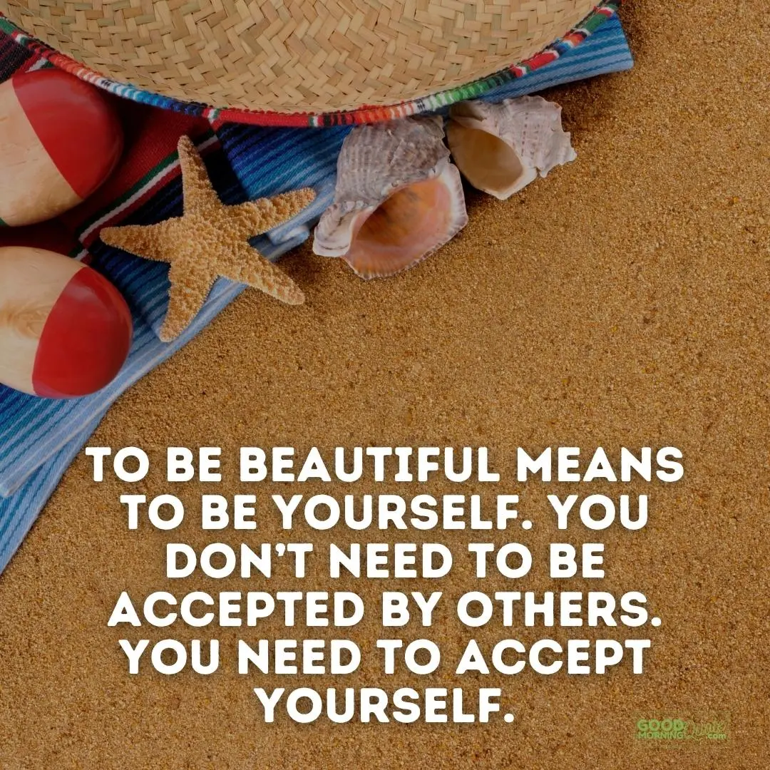 to be beautiful means to be yourself saturday quote