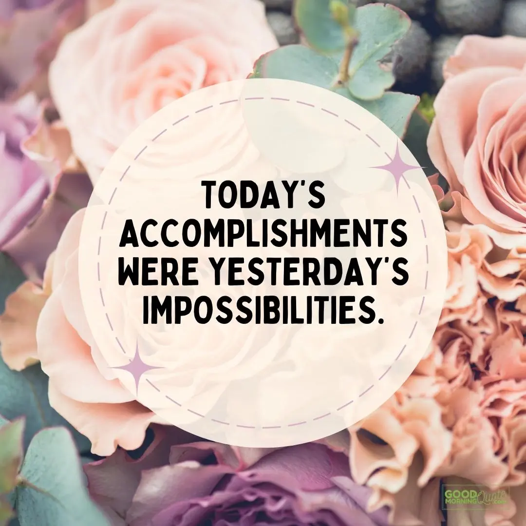 yesterday's impossibilities happy tuesday quote