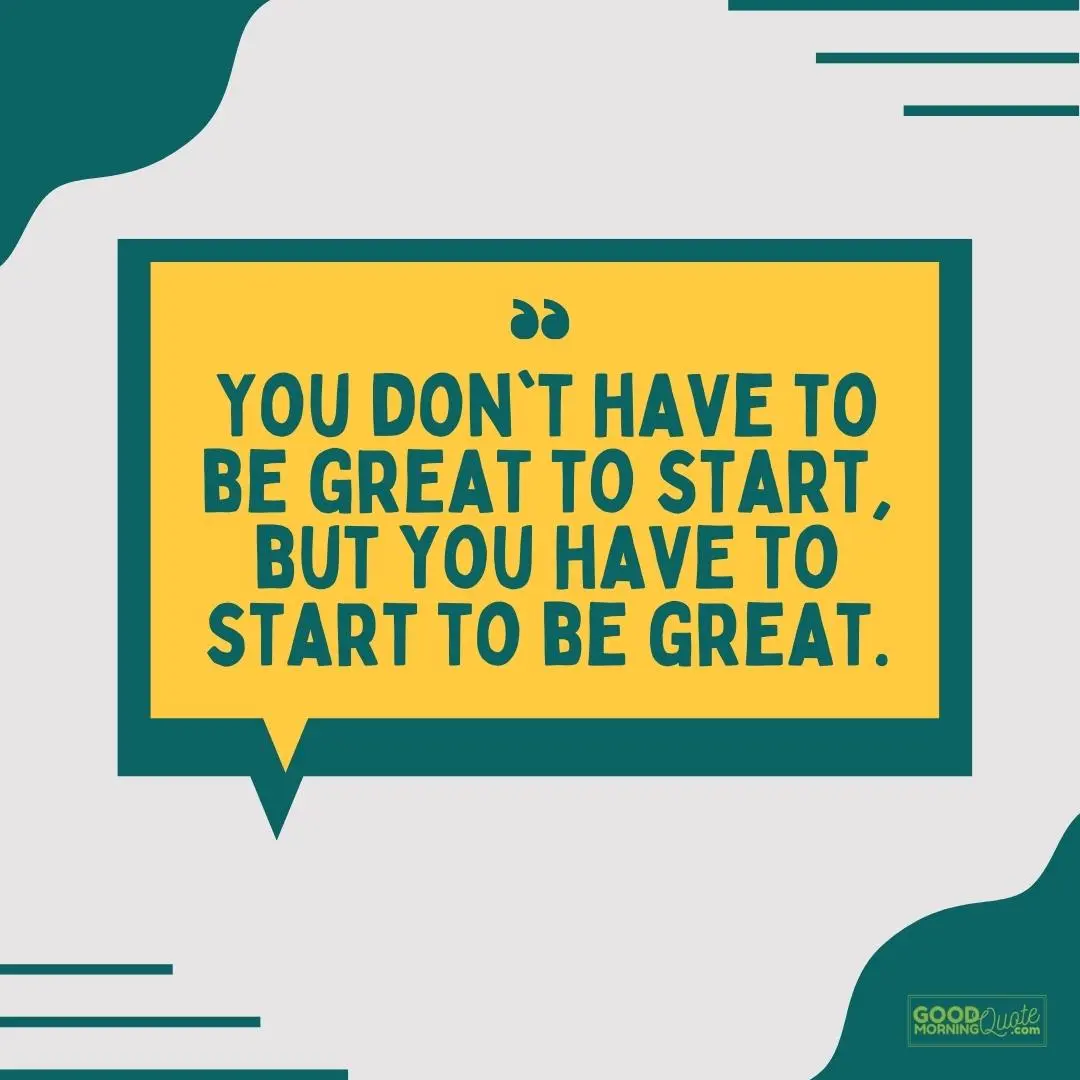 you don't have to be great to start happy monday quote